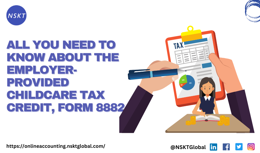 All You Need To Know About The Employer Provided Childcare Tax Credit, Form 8882